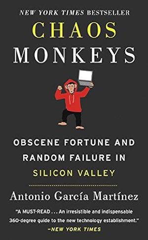 Imagen del vendedor de Chaos Monkeys: Obscene Fortune and Random Failure in Silicon Valley a la venta por WeBuyBooks