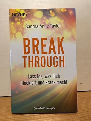 Bild des Verkufers fr Breakthrough: Lass los, was dich blockiert und krank macht zum Verkauf von Buchhandlung Neues Leben