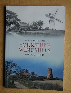 Immagine del venditore per Yorkshire Windmills Through Time. venduto da N. G. Lawrie Books