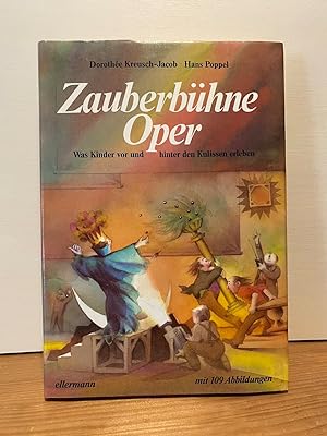 Seller image for Zauberbhne Oper: Was Kinder vor und hinter den Kulissen erleben for sale by Buchhandlung Neues Leben
