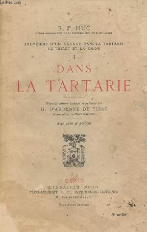 Bild des Verkufers fr Souvenirs d'un voyage dans la Tartarie, le Thibet et la Chine - I - Dans la Tartarie zum Verkauf von Le-Livre