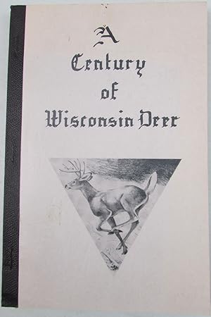 Seller image for A Century of Wisconsin Deer for sale by Antique Emporium