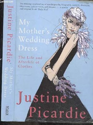 Imagen del vendedor de My Mother's Wedding Dress - the life and afterlife of clothes a la venta por Le-Livre