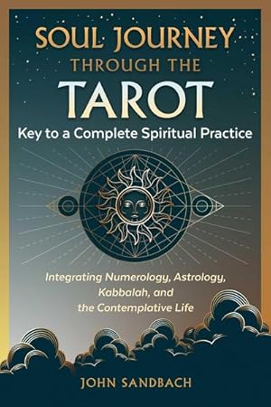 Bild des Verkufers fr Soul Journey through the Tarot : Key to a Complete Spiritual Practice zum Verkauf von AHA-BUCH GmbH