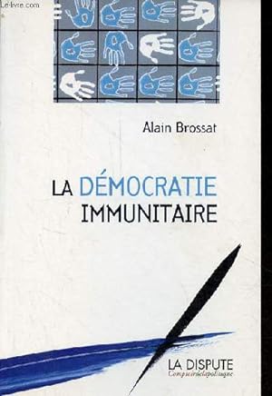 La démocratie immunitaire - Collection " Comptoir de la politique " - dédicace de l'auteur.