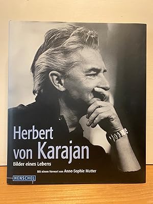 Seller image for Herbert von Karajan : Bilder eines Lebens. Mit einem Vorw. von Anne-Sophie Mutter und einem biogr. Essay von Jrgen Otten; for sale by Buchhandlung Neues Leben