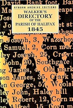 Seller image for Walker's Directory of the Parish of Halifax, 1845 (Ryburn archive editions) for sale by WeBuyBooks