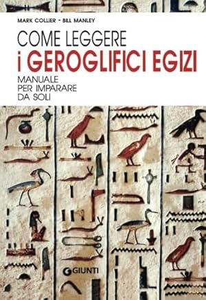 Immagine del venditore per Come leggere i geroglifici egizi Manuale per imparare da soli venduto da Di Mano in Mano Soc. Coop