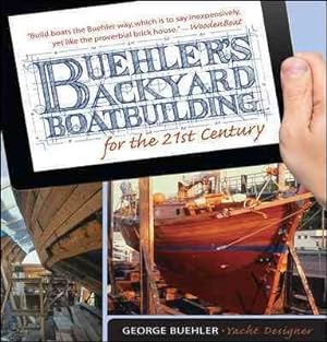 Immagine del venditore per Buehler's Backyard Boatbuilding for the 21st Century venduto da GreatBookPrices