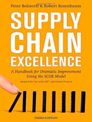 Immagine del venditore per Supply Chain Excellence: A Handbook for Dramatic Improvement Using the SCOR Model venduto da WeBuyBooks
