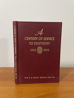 A Century of Service to Dentistry 1844-1944