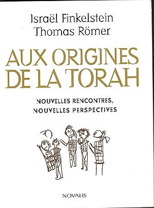 Aux origines de la Torah, Nouvelles rencontres. Nouvelles Perspectives.