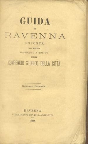 Bild des Verkufers fr GUIDA DI RAVENNA. Esposta con compendio storico della citt. zum Verkauf von studio bibliografico pera s.a.s.