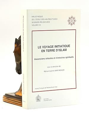 Bild des Verkufers fr Le Voyage Initiatique en Terre d'Islam: Ascensions celestes et itineraires spirituels zum Verkauf von Arches Bookhouse