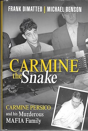 Carmine the Snake : Carmine Persico and His Murderous Mafia Family
