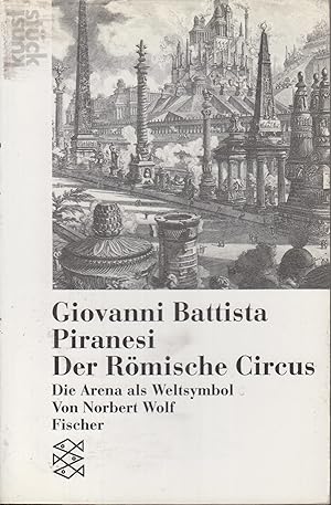 Seller image for Giovanni Battista Piranesi : der Rmische Circus : die Arena als Weltsymbol for sale by PRISCA