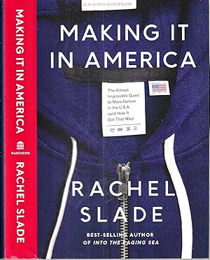 Making It in America: The Almost Impossible Quest to Manufacture in the U.S.A. (and How It Got Th...