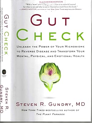 Gut Check: Unleash the Power of Your Microbiome to Reverse Disease and Transform Your Mental, Phy...