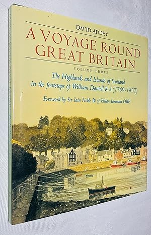 Imagen del vendedor de A Voyage Round Great Britain, Volume 3: Highlands and Islands of Scotland, in the Footsteps of William Daniell RA a la venta por Hadwebutknown