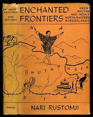Enchanted Frontiers; Sikkim, Bhutan and India's North-Eastern Borderlands