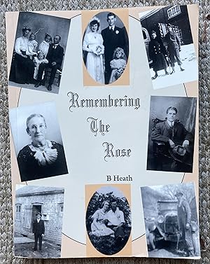REMEMBERING the ROSE: At the Heart of the Community and the Centre of our Heritage.