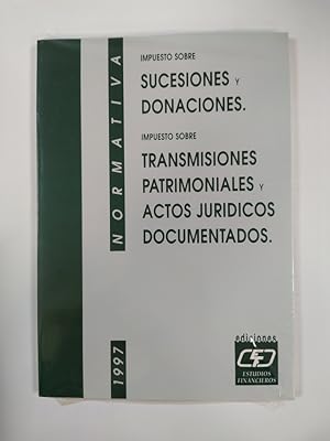 Imagen del vendedor de IMPUESTO SOBRE SUCESIONES Y DONACIONES. IMPUESTO SOBRE TRANSMISIONES PATRIMONIALES Y ACTOS JURIDICOS DOCUMENTADOS. a la venta por TraperaDeKlaus