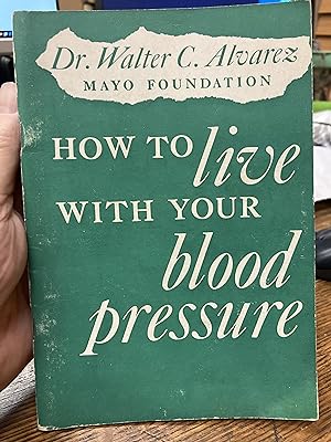 Seller image for How to Live With Your Blood Pressure for sale by Indian Hills Books