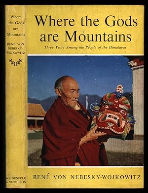 Seller image for Where the Gods are Mountains; Three Years Among the People of the Himalayas for sale by Sapience Bookstore