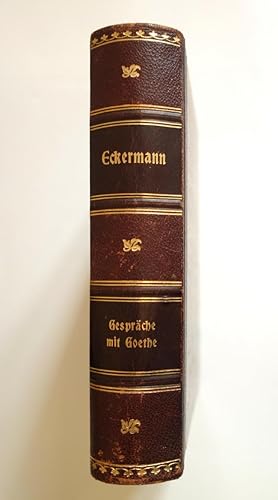 Gespräche mit Goethe in den letzten Jahren seines Lebens. Drei Teile in einem Band.