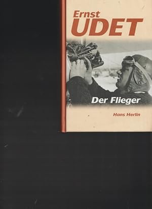 Bild des Verkufers fr Ernst Udet. Der Flieger. zum Verkauf von Ant. Abrechnungs- und Forstservice ISHGW