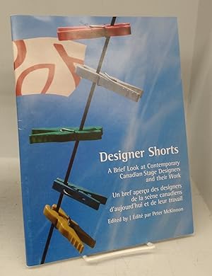 Bild des Verkufers fr Designer Shorts: A Brief Look at Contemporary Canadian Stage Designers and their Work; Un bref aperu des designers de la scne canadiens d'aujourd'hui et de leur travil zum Verkauf von Attic Books (ABAC, ILAB)