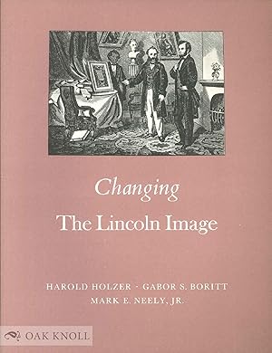 Seller image for CHANGING THE LINCOLN IMAGE for sale by Oak Knoll Books, ABAA, ILAB