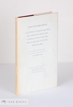 Seller image for JAN VAN KRIMPEN, A LETTER TO PHILIP HOFER ON CERTAIN PROBLEMS CONNECTED WITH THE MECHANICAL CUTTING OF PUNCHES. A FACSIMILE REPRODUCTION WITH AN INTRODUCTION AND COMMENTARY BY JOHN DREYFUS for sale by Oak Knoll Books, ABAA, ILAB