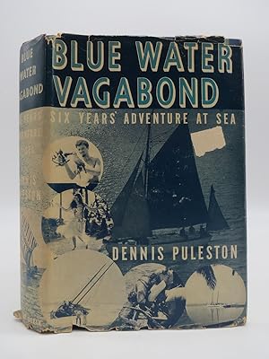 BLUE WATER VAGABOND Six Years' Adventures At Sea