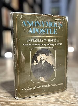 Anonymous Apostle: The Life of Jean Claude Colin