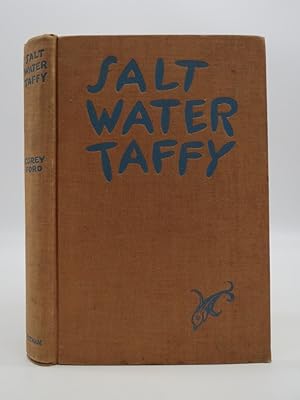 SALT WATER TAFFY OR, TWENTY THOUSAND LEAGUES AWAY FROM THE SEA The Almost Incredible Autobiograph...