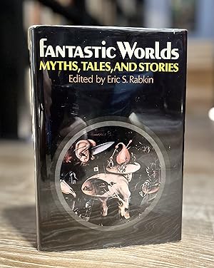 Fantastic Worlds: Myths, Tales, & Stories