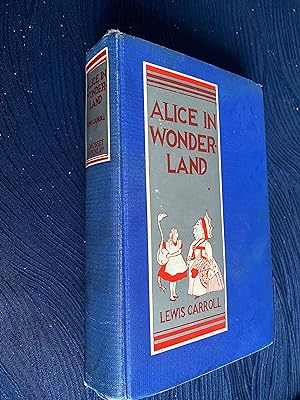 Alice's Adventures in Wonderland and Through The LookingGlass (complete in One Volume) with illus...