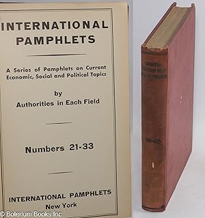 Seller image for International pamphlets; a series of pamphlets on current economic, social and political topics by authorities in each field. Numbers 21-33 for sale by Bolerium Books Inc.