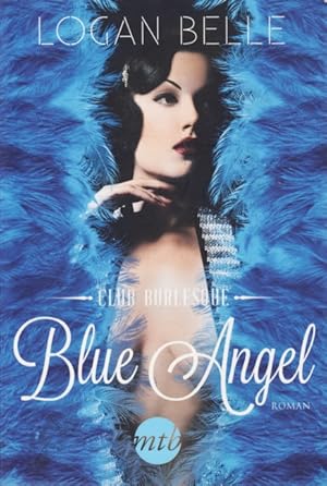 Imagen del vendedor de Club Burlesque - Blue Angel : Roman. a la venta por TF-Versandhandel - Preise inkl. MwSt.