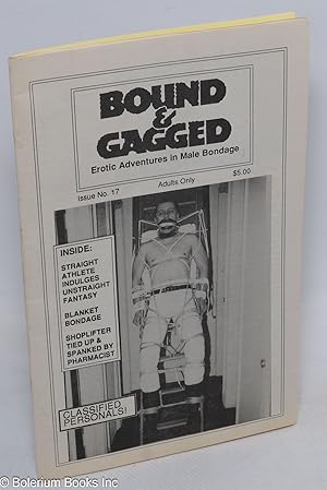 Seller image for Bound and Gagged: erotic adventures in male bondage; #17, July/August 1990 for sale by Bolerium Books Inc.