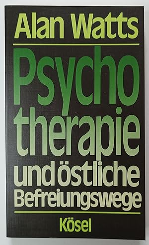 Psychotherapie und östliche Befreiungswege.