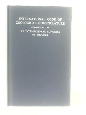 Image du vendeur pour International Code Of Zoological Nomenclature Adopted By The 15th International Congress Of Zoology mis en vente par World of Rare Books