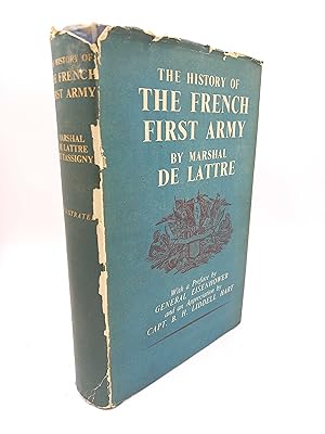 Image du vendeur pour The History of the French First Army (With a preface by General Eisenhower and an appreciation by Capt. B. H. Lidell Hart) mis en vente par Antiquariat Smock