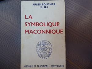 Imagen del vendedor de La Symbolique Maonnique ou L'Art Royal remis en lumire et restitu selon les rgles de la Symbolique sotrique et Traditionnelle. a la venta por Tir  Part