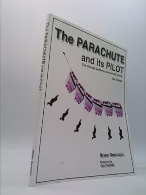 Bild des Verkufers fr The Parachute and Its Pilot: The Ultimate Guide for the Ram Air Aviator zum Verkauf von ThriftBooksVintage