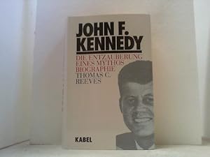 Seller image for John F. Kennedy - Die Entzauberung eines Mythos. Biographie. for sale by Antiquariat Uwe Berg