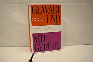 Gewalt und Mitgefühl: Die Biologie des menschlichen Verhaltens