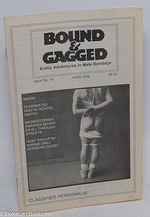 Seller image for Bound and Gagged: erotic adventures in male bondage; #15, March/April 1990 for sale by Bolerium Books Inc.