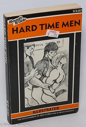 Hard Time Men: illustrated